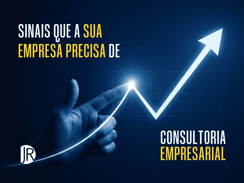 Sinais que a sua empresa precisa de consultoria empresarial - Empresa JR ADM UFBA
